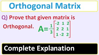 Orthogonal Matrix  What is orthogonal Matrix  How to prove Orthogonal Matrix [upl. by Shishko111]