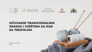 Očuvanje tradicionalnih znanja i vještina za rad sa tekstilom [upl. by Emmet396]