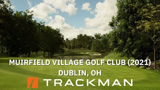 Muirfield Village golf club Dublin OH 2021  TrackMan Flyover [upl. by Chelsy]