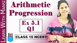 Arithmetic Progression  Ex 51 Q1  Chapter 5  Class 10 Maths  NCERT [upl. by Atiniuq72]