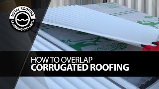 How To Overlap Corrugated Metal Roofing EASY VIDEO How Much Overlap  Butyl Tape  Splicing Panels [upl. by Rosemari]