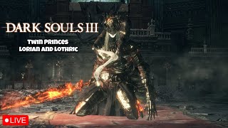 Fighting the Twin Princes Lothric and Lorian  Dark Souls 3 LIVE [upl. by Nnaid]