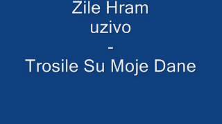 Zile Hram Uzivo  Trosile Su Moje Dane [upl. by Aikahs235]