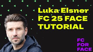 Luka Elsner FC 25 FACE CREATION Tutorial CAREER MODE [upl. by Mullac]