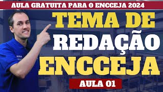 TEMA DE REDAÇÃO ENCCEJA 2024  AULA 01 [upl. by Landis]