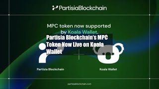 Partisia Blockchain’s MPC Token Now Live on Koala Wallet [upl. by Mose]