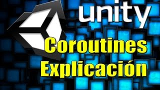 UNITY  Trabajando con Coroutines [upl. by West]