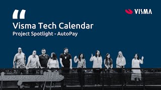 Visma Tech Calendar  Project Spotlight AutoPay with Ioana Vedinas [upl. by Flight]