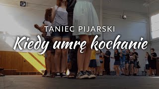 Taniec pijarski – Kiedy umrę kochanie [upl. by Ahsaeym64]