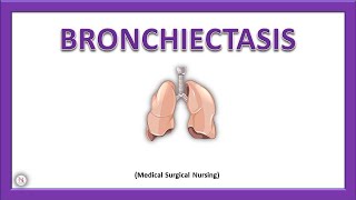 BRONCHIECTASIS  Pathophysiology  Diagnosis  Medical And Nursing Management  The Nurses Station [upl. by Berglund71]