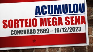 ACUMULOU  RESULTADO MEGA SENA 16122023 CONCURSO 2669 [upl. by Connolly]