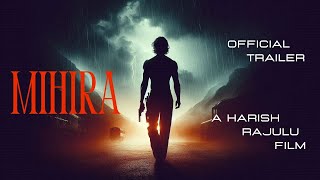 Explosive Indian Action Movie Trailer  MIHIRA  Official Trailer 2024  A film by Harish Rajulu [upl. by Pattani]