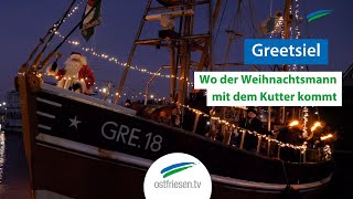 Greetsiel Wo der Weihnachtsmann mit dem Kutter kommt [upl. by Earlie]