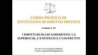 31 DIRITTI REALI DI GODIMENTO SUPERFICIE USUFRUTTO ENFITEUSI [upl. by Gad]