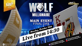 🏆Final Day of €350 WOLF Millionaire Main Event live from Kings Resort 👑 [upl. by Gorges]