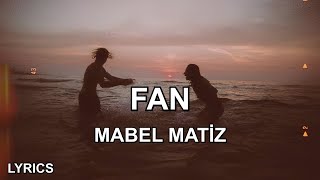 Mabel Matiz  Fan Sözleri [upl. by Zannini723]