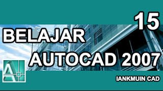 belajar autocad 2007  Part 15 [upl. by Atiraj494]