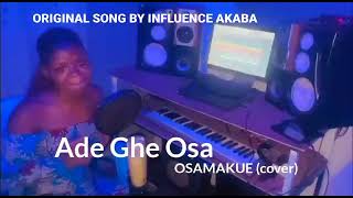 Osamakue cover by Ade Ghe Osa [upl. by Olethea]