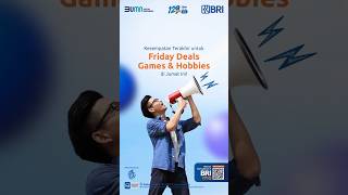 Jangan sampai kelewatan Friday Deals edisi Games amp Hobbies terakhir di bulan ini ya BRImoFSTVL [upl. by Aeriela]