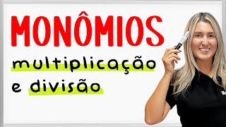 MULTIPLICAÇÃO E DIVISÃO DE MONÔMIOS [upl. by Firehs]