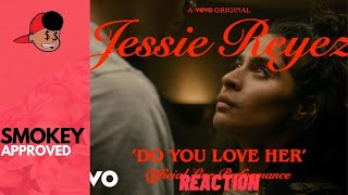 Jessie Reyez  DO YOU LOVE HER Official Live Performance  Vevo Reaction [upl. by Attelocin]