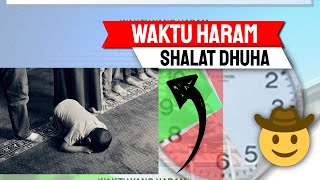 Hatihati Waktu HARAMNYA Shalat Dhuha dan Penjelasannya [upl. by Haskell534]