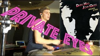 Private Eyes  Hall and Oates  Drum Cover [upl. by Prebo]