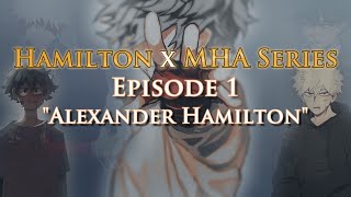 quotAlexander Hamiltonquot MHA Lyric Prank  MHA x Hamilton  1 [upl. by Gatias235]