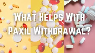 What Helps With Paxil Withdrawal [upl. by Simone719]