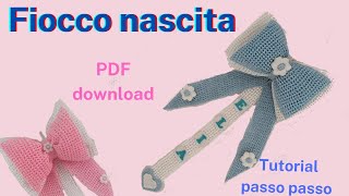 Fiocco nascita a uncinetto Idea regalo bellissima Tutorial passo passo con schema pdf in download [upl. by Adlih]