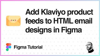 Figma Tutorial Add dynamic Klaviyo product feeds to custom HTML email designs in Figma [upl. by Kcirred]