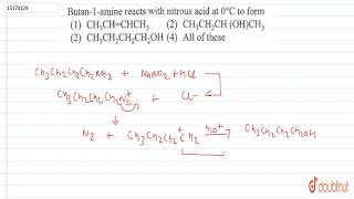 Butan1 amine reacts with nitrous acid at 0C to form [upl. by Anauqahc]