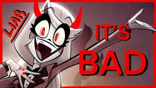 Hazbin Hotel Is Bad Actually [upl. by Hashim263]