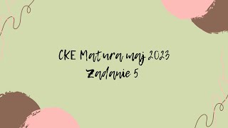 CKE Matura maj 2023  zadanie 5 [upl. by Mirielle]