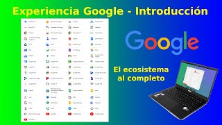 Experiencia Google  Introducción [upl. by Letsou]