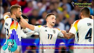 OHO BANI Herbert Grönemeyer  ZEIT DASS SICH WAS DREHT Nightcore  Fußball Spezial [upl. by Ianaj]