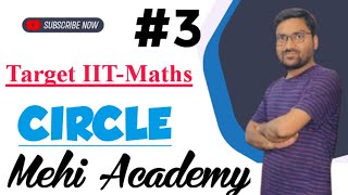 Circle  XI amp IITJEE  Mehi Academy  L3 I mehiacademy iit maths iitjee [upl. by Anerda]