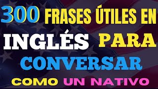 👉💪APRENDE FRASES SENCILLAS EN INGLES PARA INICIAR UNA CONVERSACION INGLES PARA PRINCIPIANTES [upl. by Ojytteb]