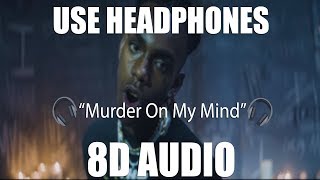 YNW Melly  Murder On My Mind 8D AUDIO 🎧 [upl. by Albina48]