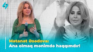 Mətanət Əsədova tamaşaçılara üsyan etdi  Ana olmaq mənimdə haqqımdır  Xəbərin var 0711 2023 [upl. by Wymore227]