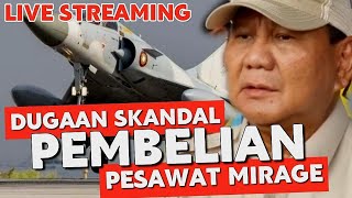 LIVE 🛑 DUGAAN SKANDAL PEMBELIAN PESAWAT MIRAGE [upl. by Winna858]