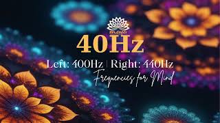 Binaural Frequencies  40Hz 400Hz Left 440Hz Right  Gamma Waves  Focus for Work  Studies [upl. by Riegel]