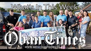 Whats In This Weeks Oban Times  10th July 2024 [upl. by Zosi]