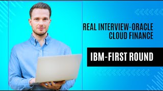 Oracle Fusion finance real interview IBM First round  Oracle Finance training Oracle Fusion ERP [upl. by Birk]