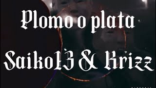 Plomo o plata  saiko13  krizz  video oficial [upl. by Lennahs]