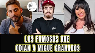 Los FAMOSOS que odian a Migue Granados [upl. by Elysee]