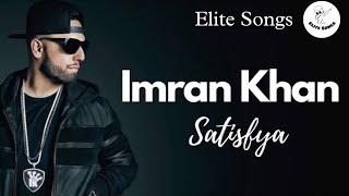 Satisfya Song By Imran Khan 🔥🔥  Best Song of Imran Khan Satisfya ❤️🔥 imrankhan satisfya song 👌 [upl. by Zerimar]