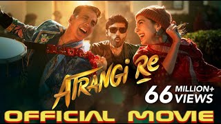 Atrangi Re Full Movie 2024  Akshay Kumar  Dhanush  Sara Ali Khan  Aanand L Rai  Sagar movies [upl. by Srevart]