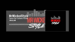 Sama Hai Suhana Remix  MrWickedStyle [upl. by Notsek]