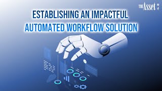 Establishing an impactful automated workflow solution [upl. by Rawde]